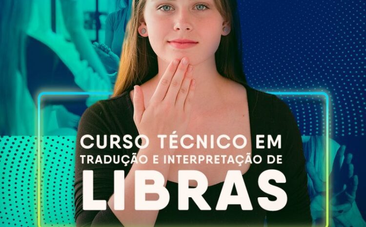  CURSO TÉC. TRADUÇÃO E INTERPRETAÇÃO DE LIBRAS